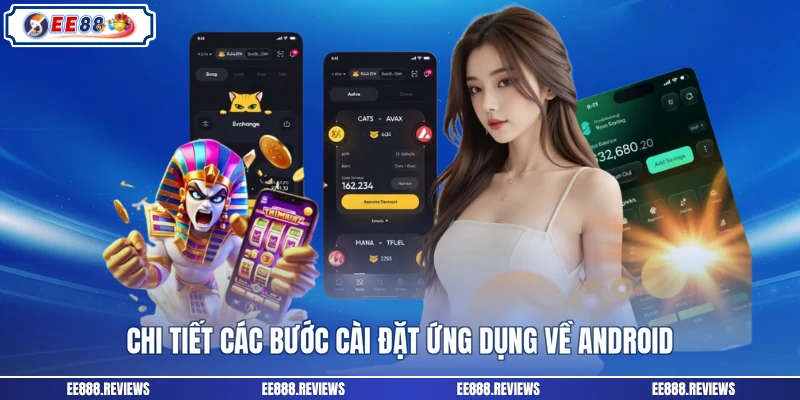 Chi tiết các bước cài đặt ứng dụng về Android